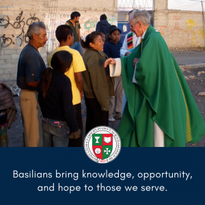 Basilians bring knowledge, opportunity, and hope to those we serve